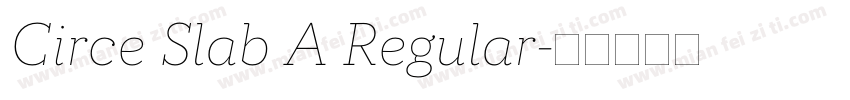 Circe Slab A Regular字体转换